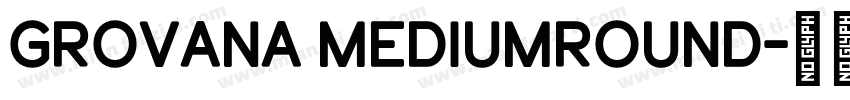 Grovana MediumRound字体转换